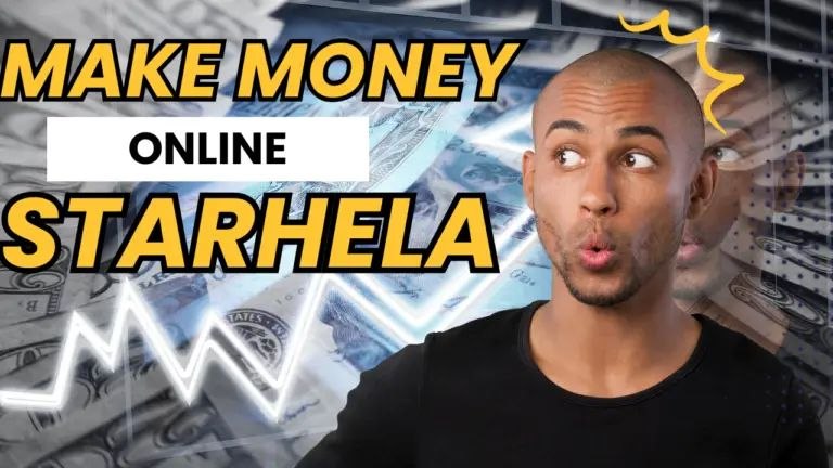How Starhela Works: Easy Ways To Earn Money Online